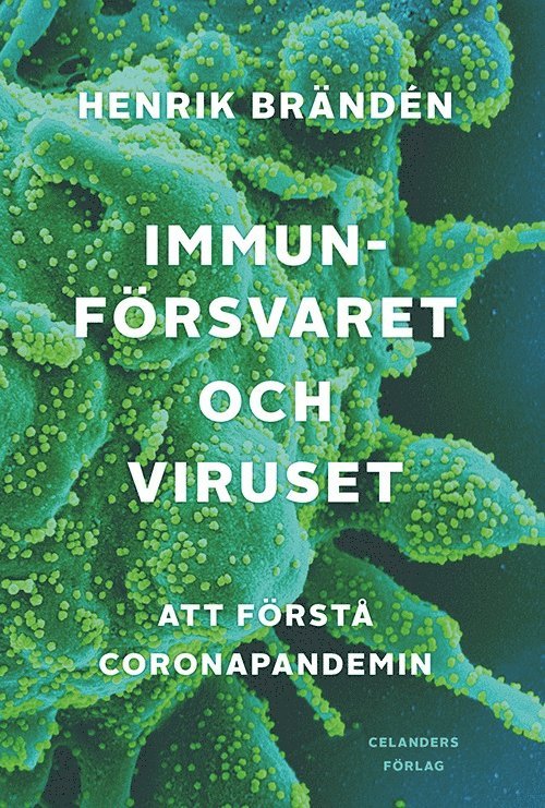 Henrik Brändén - Immunförsvaret och viruset : att förstå coronapandemin, Häftad