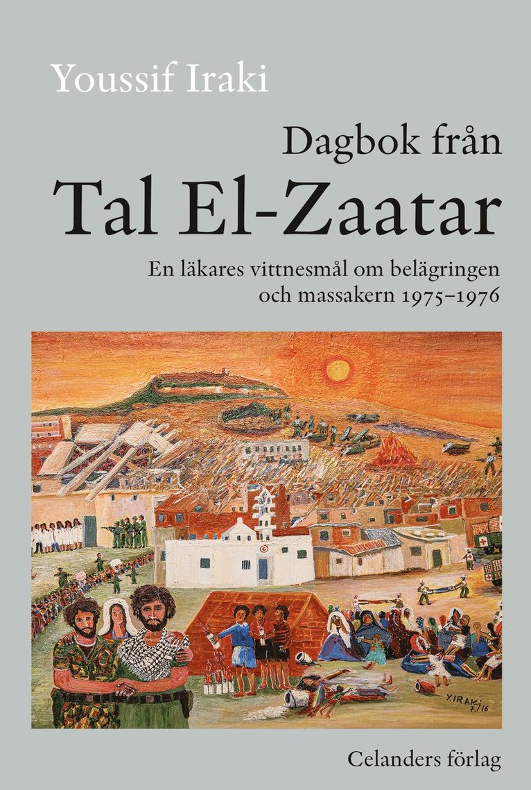 Dagbok från Tal El-Zaatar : en läkares vittnesmål om belägringen och massakern 1975-1976 1