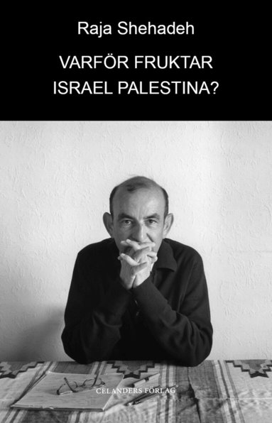 Raja Shehadeh - Varför fruktar Israel Palestina?, Häftad