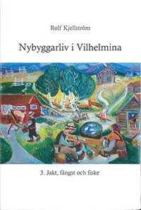 bokomslag Nybyggarliv i Vilhelmina 3.