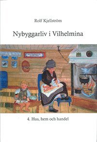 bokomslag Nybyggarliv i Vilhelmina 4.