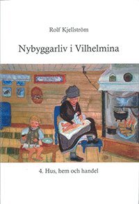 Nybyggarliv i Vilhelmina 4. 1