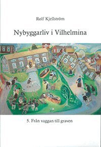 Rolf Kjellström - Nybyggarliv i Vilhelmina 5., Häftad