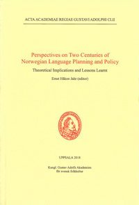 Perspectives on Two Centuries of Norwegian Language Planning and Policy 1