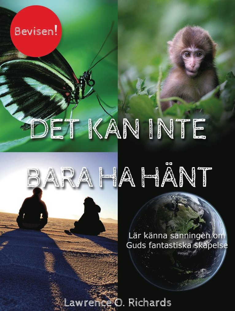 Lawrence O. Richards - Det kan inte bara ha hänt : lär känna sanningen om Guds fantastiska skapelse, Häftad