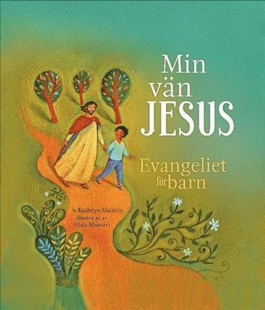 bokomslag Min vän Jesus : evangeliet för barn