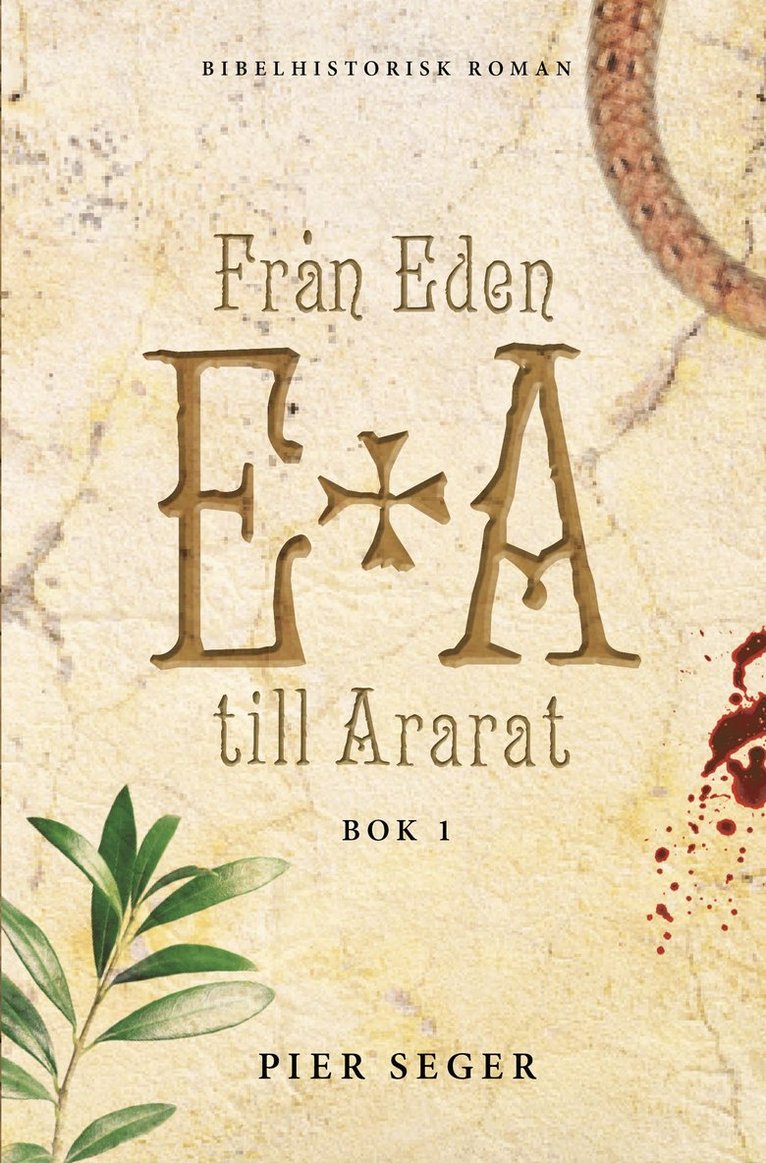 Pier Seger - Från Eden till Ararat. Bok 1, Inbunden