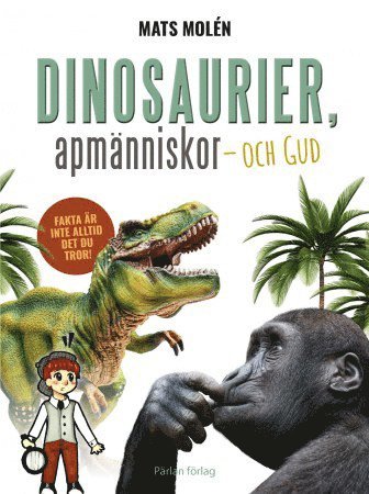 Mats Molén - Dinosaurier, apmänniskor och Gud, Inbunden