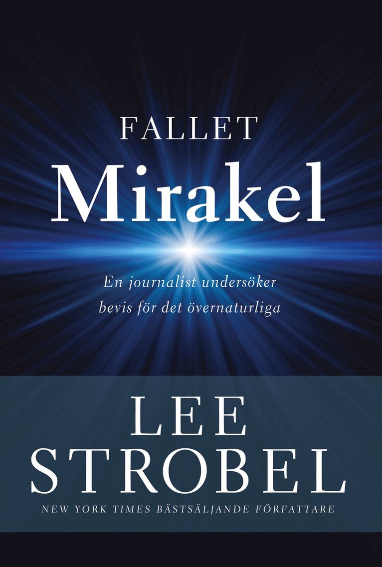 Lee Strobel - Fallet Mirakel : en journalist undersöker bevis för det övernaturliga, Häftad