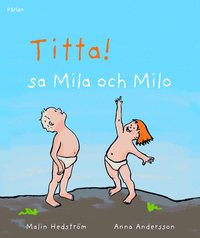 bokomslag Titta! sa Mila och Milo