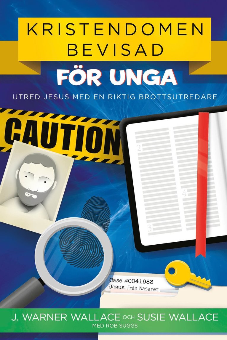 J. Warner Wallace, Susie Wallace, Rob Suggs - Kristendomen bevisad : för unga, Inbunden