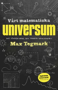 bokomslag Vårt matematiska universum : mitt sökande efter den yttersta verkligheten