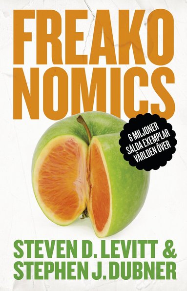 Steven D. Levitt, Stephen J. Dubner - Freakonomics : en vildsint ekonom förklarar det moderna livets gåtor, Storpocket