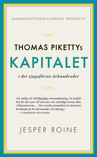 Jesper Roine - Thomas Pikettys Kapitalet i det tjugoförsta århundradet : sammanfattning, svenskt perspektiv, Pocket