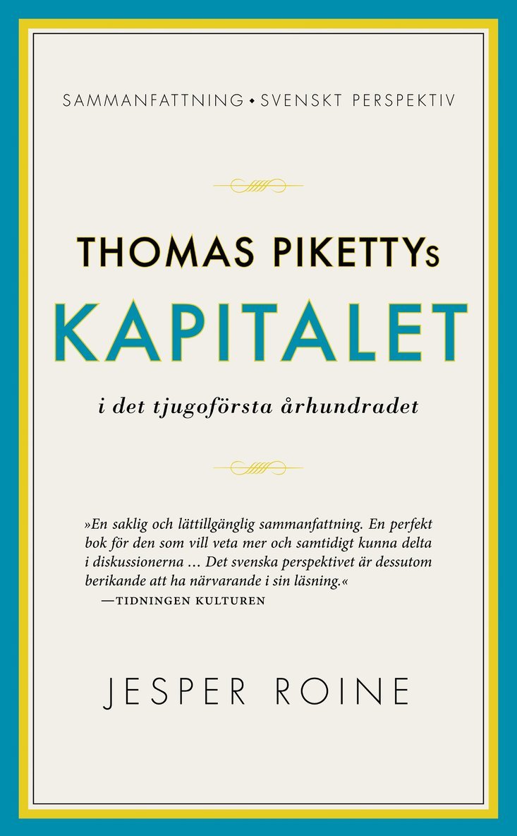 Thomas Pikettys Kapitalet i det tjugoförsta århundradet : sammanfattning, svenskt perspektiv 1