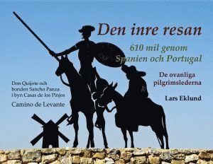 Den inre resan : 610 mil genom Spanien och Portugal: de ovanliga pilgrimslederna