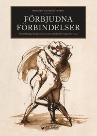 bokomslag Förbjudna förbindelser : föreställningar kring incest och incestförbud i Sverige 1680-1940