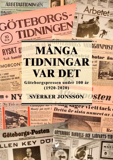bokomslag Många tidningar var det : Göteborgspressen under 100 år (1920-2020)