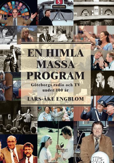 Lars-Åke Engblom - En himla massa program : Göteborgs radio och tv under 100 år, Inbunden