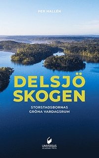 bokomslag Delsjöskogen :¿storstadsbornas gröna vardagsrum