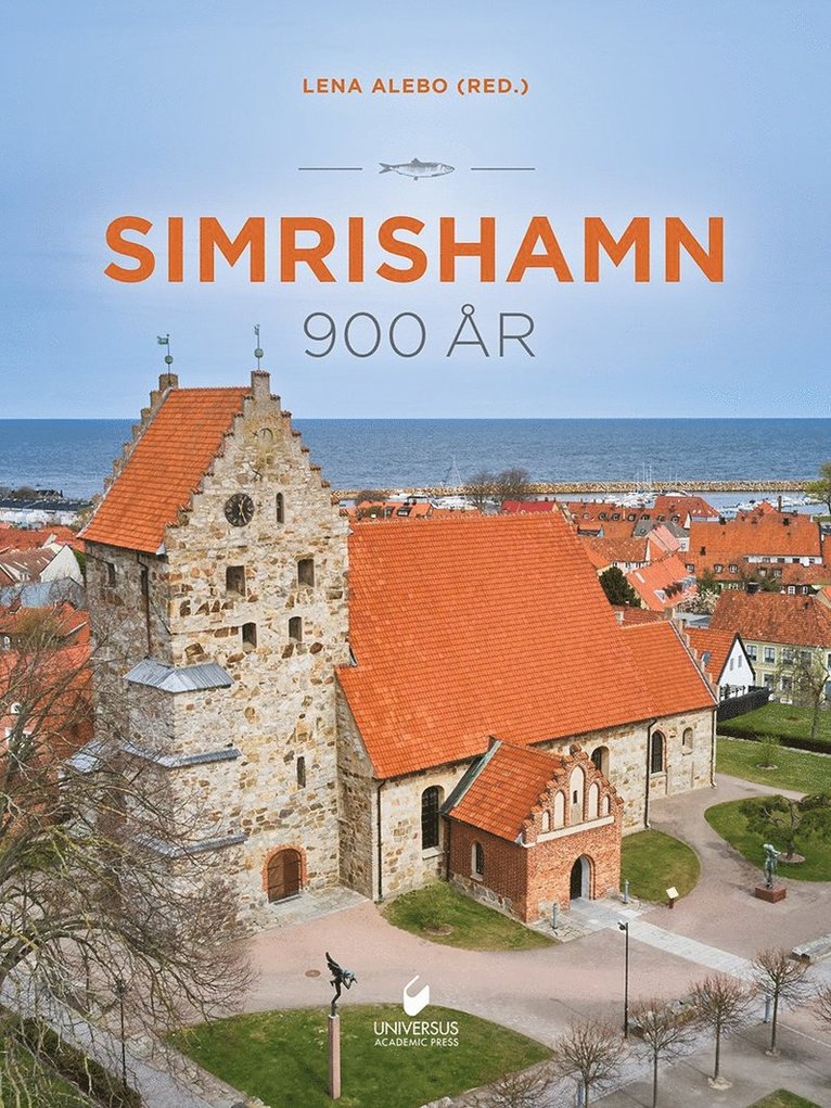 Lena Alebo, Caroline Alesmark, Kristian Brink, Maria Heijbel, Peter Carlsson, Magnus Lindskog, Therese Ohlsson, Claes Pettersson, Ulrika Wallebom - Simrishamn 900 år, Inbunden