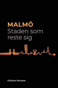 bokomslag Malmö: Staden som reste sig