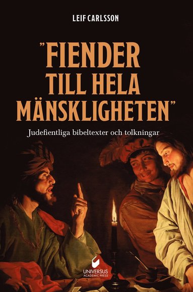 bokomslag "Fiender till hela mänskligheten" : judefientliga bibeltexter och tolkningar