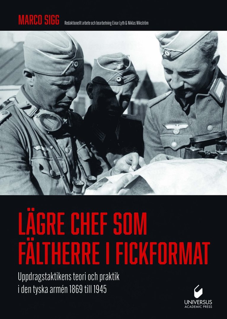 Marco Sigg - Lägre chef som fältherre i fickformat : uppdragstaktikens teori och praktik i den tyska armén 1869 till 1945, Inbunden