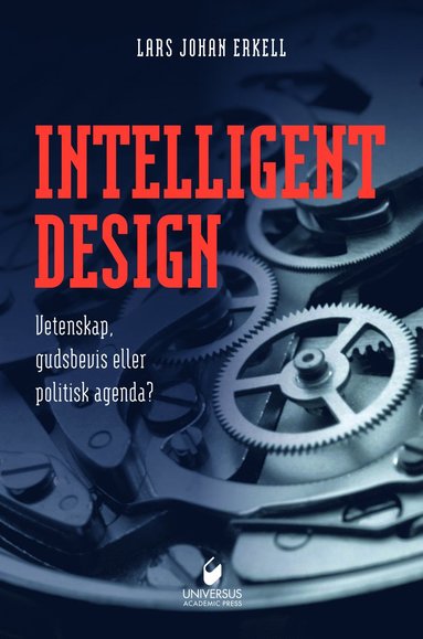 bokomslag Intelligent design: Vetenskap, gudsbevis eller politisk agenda?