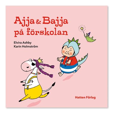 Elvira Ashby, Karin Holmström - Ajja & Bajja på förskolan, Inbunden