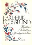 bokomslag Karl-Erik Forsslund Författaren Folkbildaren Hembygdsvårdaren