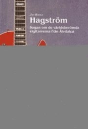 Jan Raihle - Hagström, Sagan om de världsberömda elgitarrerna från Älvdalen, Häftad