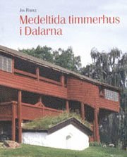 bokomslag Medeltida timmerhus i Dalarna