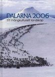 bokomslag Dalarna 2006 Ett mångkulturellt landskap