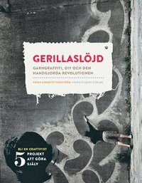 bokomslag Gerillaslöjd : garngraffiti, DIY och den handgjorda revolutionen