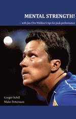 bokomslag Mental strength! : with Jan-Ove Waldner¿s tips for peak performance