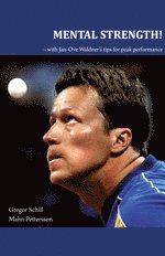 bokomslag Mental strength! : with Jan-Ove Waldner's tips for peak performance