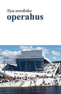 bokomslag Nya nordiska operahus