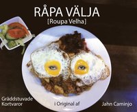 bokomslag Råpa välja [Roupa Velha] : gräddstuvade kortvaror i original af Jahn Caminjo