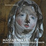 Svenrobert Lundquist - Mästarnas tid : konstskatter i Gotländska kyrkor, Inbunden