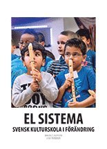 bokomslag El sistema : svensk kulturskola i förvandling