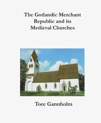 bokomslag The Gotlandic merchant republic and its medieval churches