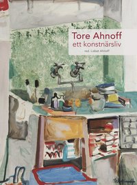 bokomslag Tore Ahnoff : ett konstnärsliv