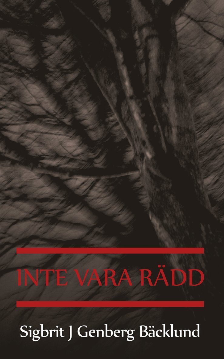 Sigbrit J. Genberg Bäcklund - Inte vara rädd, Häftad