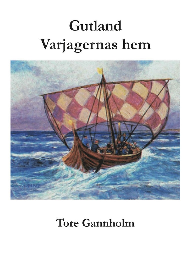 Tore Gannholm - Gutland : varjagernas hem, Inbunden