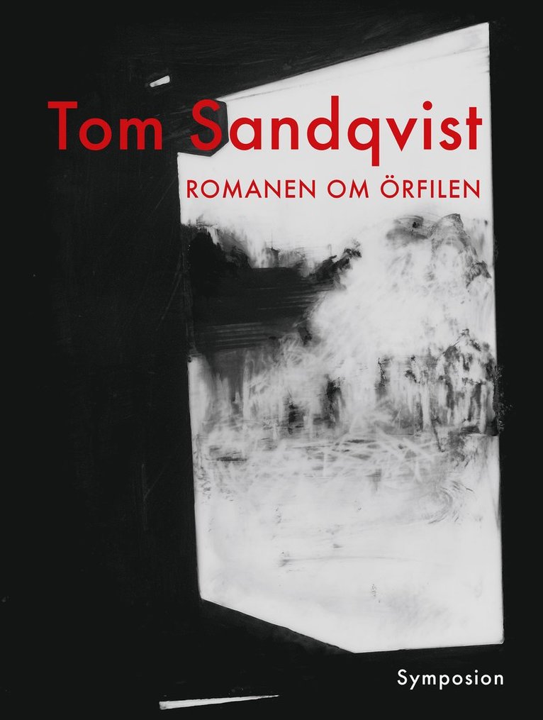 Tom Sandqvist - Romanen om örfilen, Inbunden