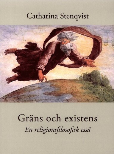 bokomslag Gräns och existens : en religionsfilosofisk essä