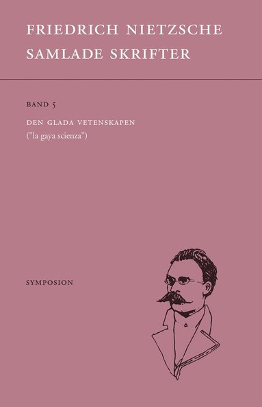 bokomslag Samlade skrifter. Bd 5, Den glada vetenskapen : "la gaya scienza"