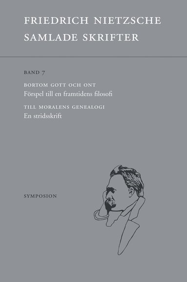 bokomslag Samlade skrifter. Bd 7, Bortom gott och ont ; Till moralens genealogi