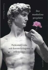 bokomslag Det maskulina projektet : psykoanalytiska och fenomenologiska reflektioner